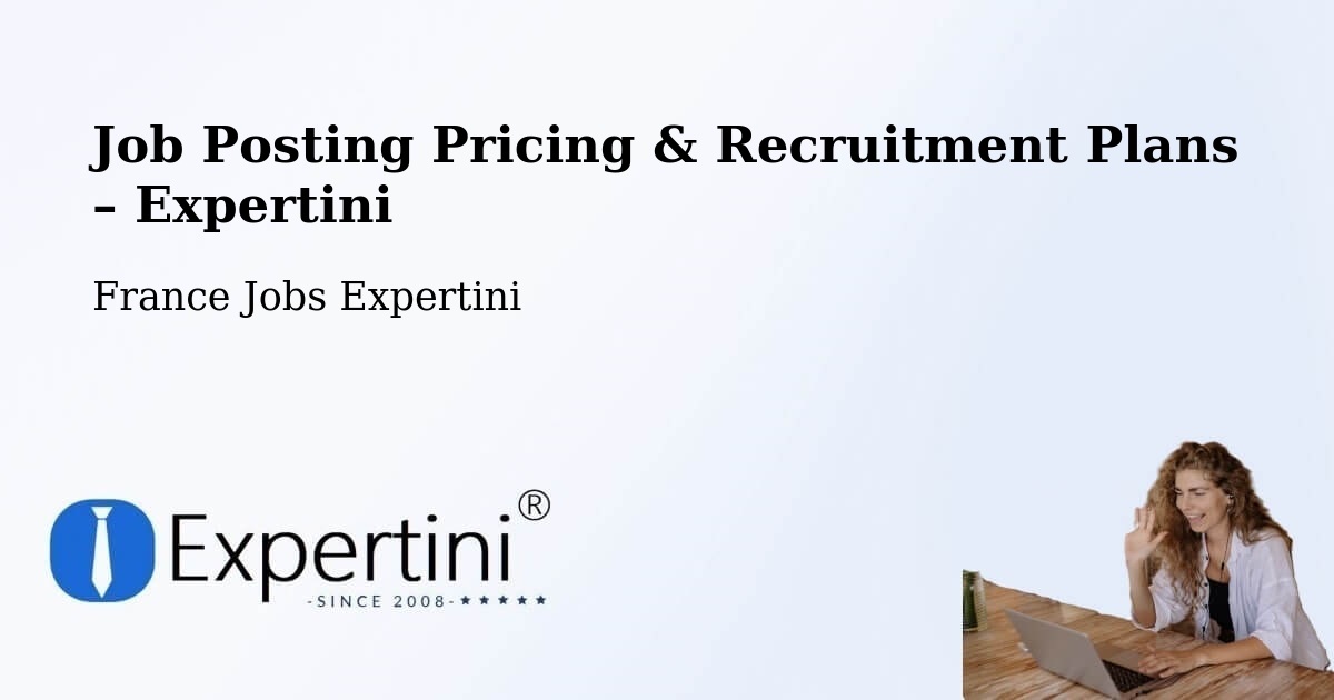 Job Posting Pricing & Recruitment Plans – Le Pradet - Le Pradet, France Jobs Expertini